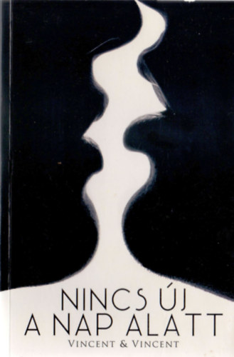Vincent & Vincent - Nincs j a nap alatt