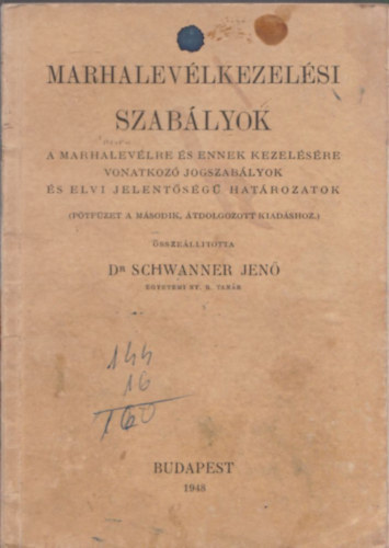 Dr. Schwanner Jen� - Marhalev�lkezel�si szab�lyok (A marhalev�lre �s ennek kezel�s�re vonatkoz� jogszab�lyok �s elvi jelent�s�g� hat�rozatok)
