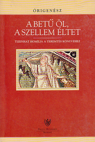 �rigen�sz - A bet� �l, a szellem �ltet