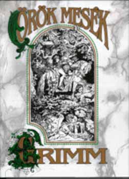 J. Grimm; W. Grimm - Gyermek- s csaldi mesk