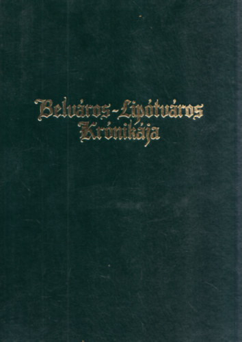 Belvros-Liptvros Krnikja (Szalai Katalin kdexr-oklevlgrafikus ltal dediklt)