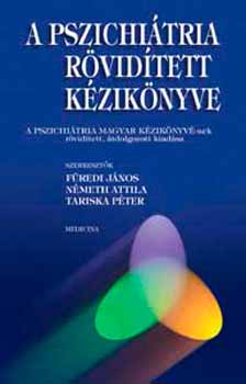 Fredi J.; Nmeth A.; Tariska P. - A pszichitria rvidtett kziknyve