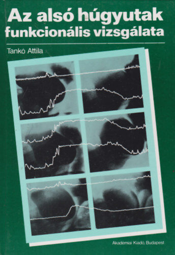 Tank� Attila - Az als� h�gyutak funkcion�lis vizsg�lata