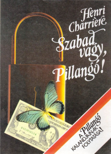 Henri Charri�re - Szabad vagy, pillang�!
