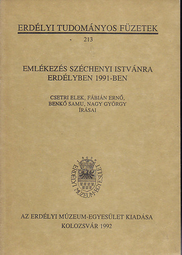 Csetri Elek; Fbin Ern; Benk Samu; Nagy Gyrgy - Emlkezs Szchenyi Istvnra Erdlyben 1991-ben