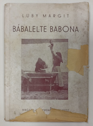 Benedekfalvi Luby Margit - Bbalelte babona (I. kiads)