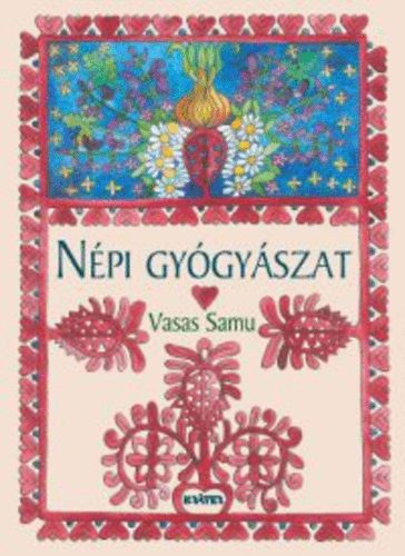 Vasas Samu - Népi gyógyászat