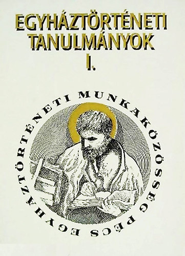 Fricsy dm  (szerk.) - Egyhztrtneti tanulmnyok I.