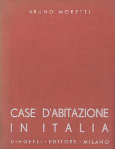 Bruno Moretti - Case D'Abitazione In Italia