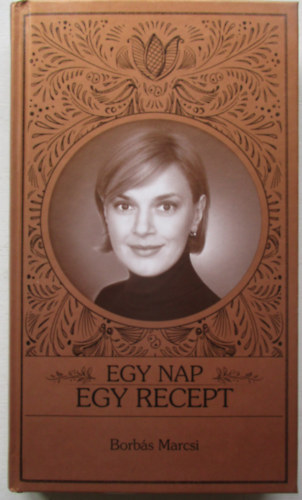 Borb�s Marcsi - Egy nap egy recept