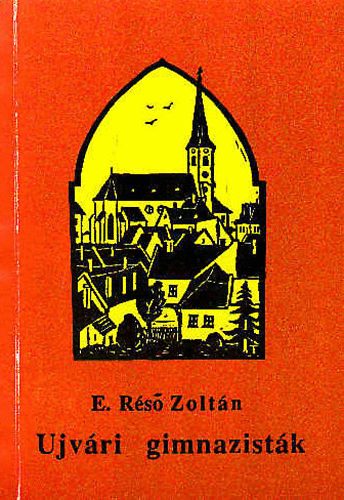 E.Réső Zoltán - Ujvári gimnazisták