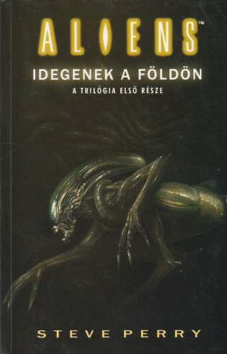 Steve Perry - Aliens: Idegenek a Fldn