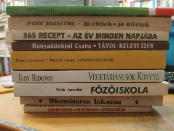 Pelle Józsefné, Székely Regina, Judy Ridgway, Hunyaddobrai Csaba, Péter Jánosné, Pap Katalin R. Szepessy Ilona - 9 db szakácskönyv: Könnyebben, olcsóbban, gyorsabban; Jó ételek - jó ötletek; Disznótoros lakoma; Vegetáriánusok könyve; Főzőiskola; Távol-Keleti ízek; Szárnyasételek; 365 recept az év minden napjára; Magyar ételek (Húsételek)