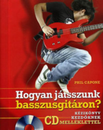Phil Capone - Hogyan jtsszunk basszusgitron? (Kziknyv kezdknek)