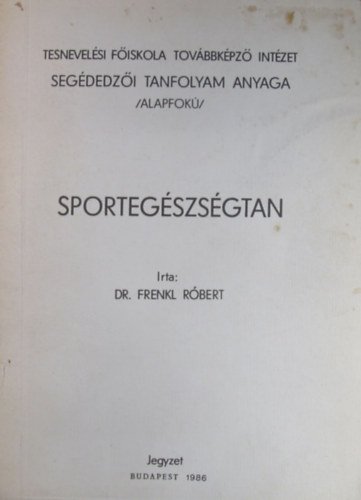 Dr. Frenkl Rbert - Sportegszsgtan