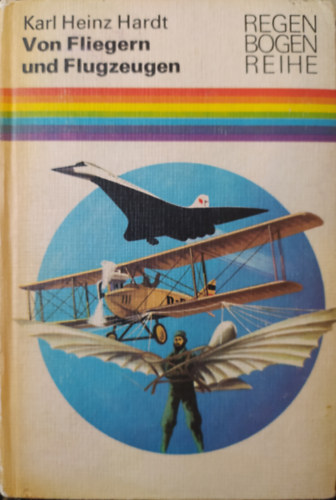 Karl Heinz Hardt - Von Fliegern und Flugzeugen