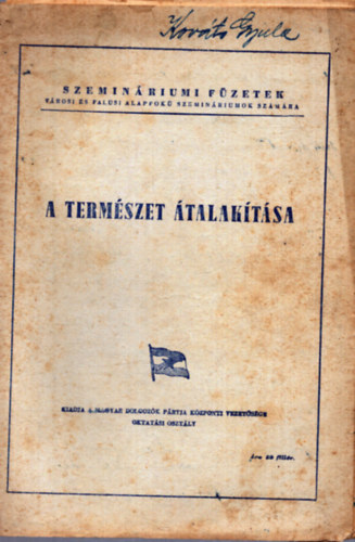 Nincs feltüntetve - A természet alakítása - Szemináriumi Füzetek Városi és falusi alapfokú szemináriumok számára