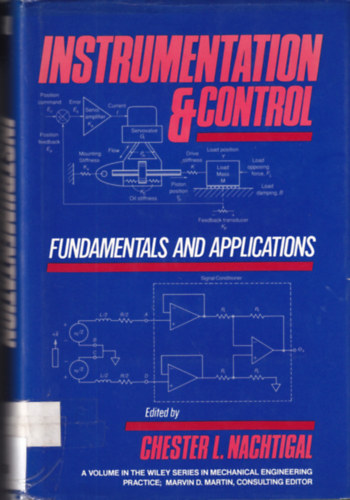 Chester L. Nachtigal - Instrumentation and Control - Fundamentals and Applications