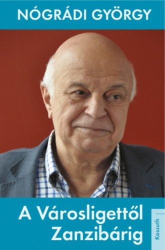 N�gr�di Gy�rgy - A V�rosligett�l Zanzib�rig
