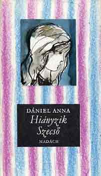D�niel Anna - Hi�nyzik Szecs�