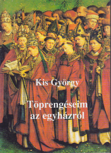 Kis Gyrgy - Tprengseim az egyhzrl