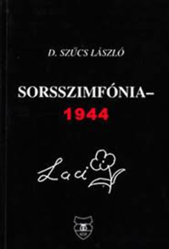 D. Szcs Lszl - Sorsszimfnia- 1944 (Vera)