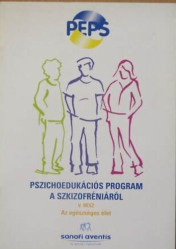 Pszichoeduk�ci�s program a szkizofr�ni�r�l V.-Az eg�szs�ges �let