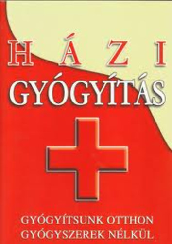 Hzi gygyts-Gygytsunk otthon gygyszerek nlkl