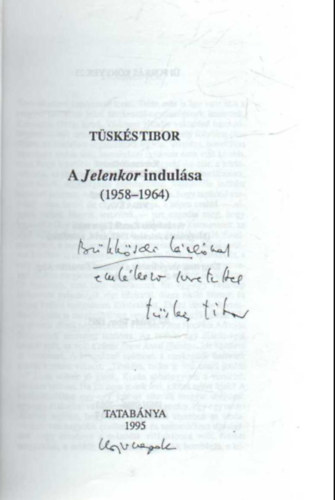 Tüskés Tibor - A jelenkor indulás (1958-1964)