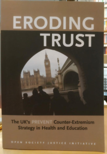 Eroding Trust - The UK's Prevent Counter-Extremism Strategy in Health and Education (Open Society Justice Initiative)