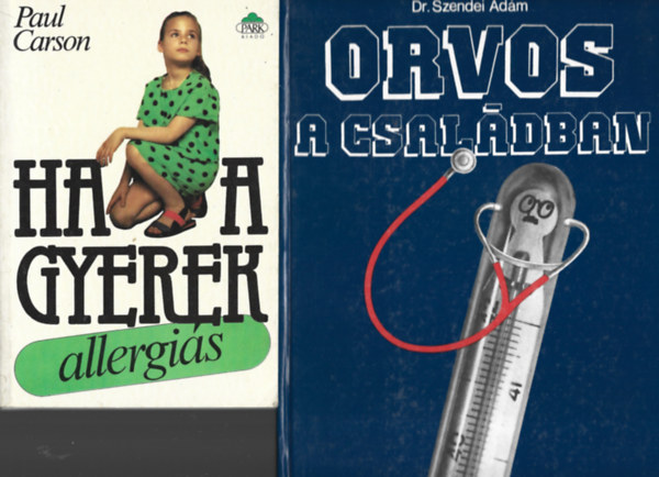 2 db könyv, Paul Carson: Ha a gyerek aallergiás, Dr. Szendei Ádám: Orvos a családban