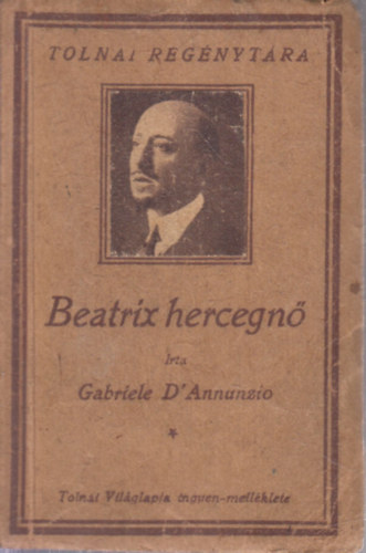 Gabriele D'Annunzio - Beatrix hercegn (Tolnai regnytra)