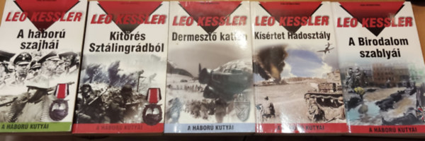 Leo Kessler - 5 db Leo Kessler, "A h�bor� kuty�i": A h�bor� szajh�i + Kit�r�s Szt�lingr�db�l + Dermeszt� katlan + K�s�rtet hadoszt�ly + A birodalom szably�i