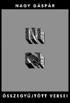 Nagy G�sp�r - Nagy G�sp�r �sszegy�jt�tt versei