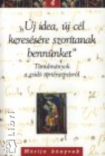 '�j idea, �j c�l keres�s�re szor�tanak benn�nket'