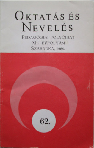 Oktat�s �s nevel�s - Pedag�gia foly�irat XIII. �vfolyam 62.