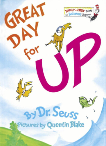 Dr. Graf.: Quentin Blake Seuss - Great Day for Up (Bright & Early Books(R)) --- Dr. Seuss - Pictures by Quentin Blake