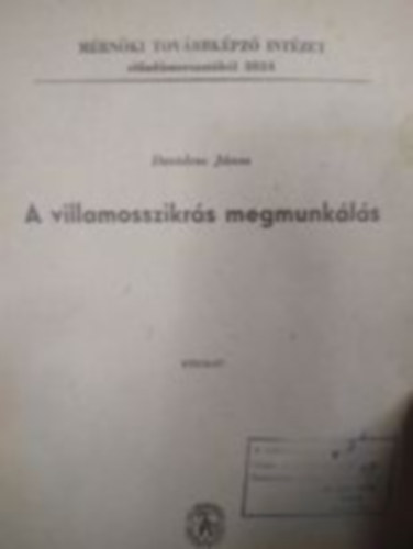 Davidesz J�nos - A villamosszikr�s megmunk�l�s