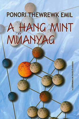 Ponori Thewrewk Emil - A hang mint műanyag