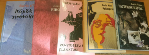 Boris Vian - 5 db Boris Vian: Pekingi sz + Tajtkos napok + Venyigesz s a plankton + Piros f + Kpk a srotokra