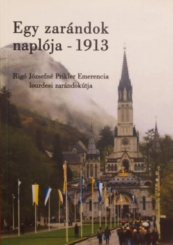 Rigó Éva - Egy zarándok naplója - 1913
