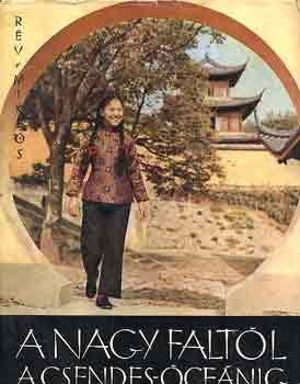 R�v Mikl�s - A Nagy falt�l a Csendes-�ce�nig