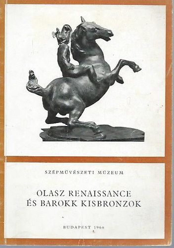 G. Agghzy Mria - Olasz renaissance s barokk kisbronzok