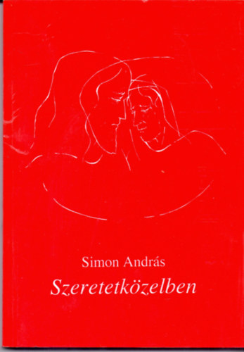 Szerk.: Szulovszky János Simon András - Szeretetközelben - Elmélkedések rajzban és írásban