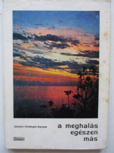 Johann Christoph Hampe - A meghalás egészen más