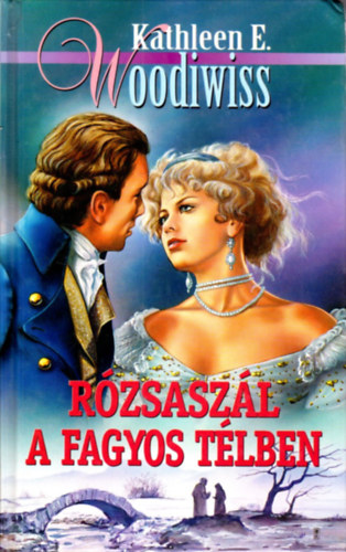 Kathleen E. Woodiwiss - R�zsasz�l a fagyos t�lben