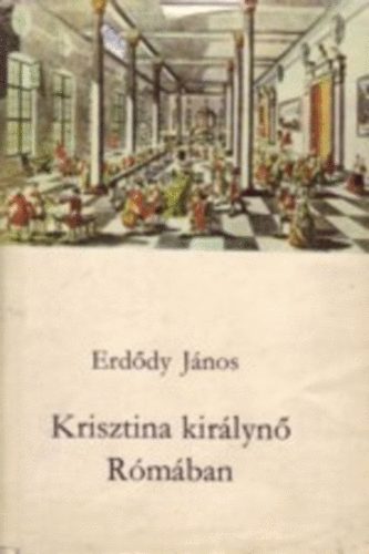 Erddy Jnos - Krisztina kirlyn Rmban