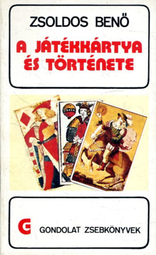 Zsoldos Ben� - A j�t�kk�rtya �s t�rt�nete