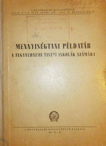 Reimann József (szerk.) - Mennyiségtani példatár a fegyvernemi tiszti iskolák számára