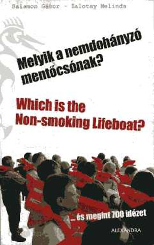 Zalotai Melinda Salamon Gábor - Melyik a nemdohányzó mentőcsónak? - Which is the non-smoking lifeboat? (angol-magyar nyelvű)